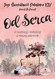 Od serca. Z nadzieją i miłością o naszej planecie
