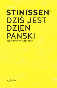 Dziś jest dzień Pański. Rozważania na każdy dzień
