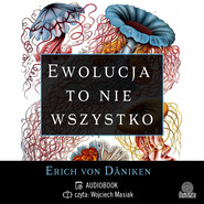 Ewolucja to nie wszystko. Radykalne podejście do pochodzenia i rozwoju życia na Ziemi