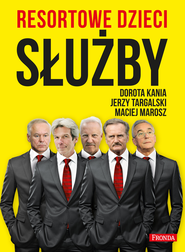 Resortowe dzieci. Służby