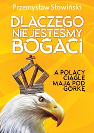Dlaczego nie jesteśmy bogaci