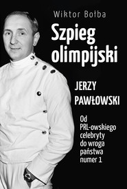 Szpieg olimpijski. Jerzy Pawłowski