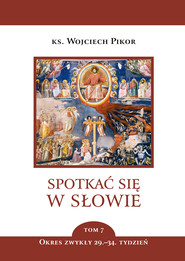 Spotkać się w Słowie. Tom 7. Okres zwykły, 29.–34. Tydzień