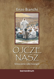 Ojcze nasz. Streszczenie całej Ewangelii