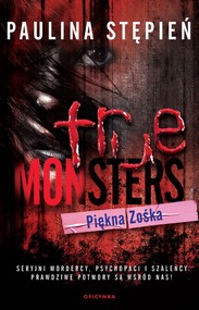 Piękna Zośka. Tom 11 True Monsters