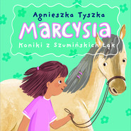 Marcysia. Koniki z Szumińskich Łąk