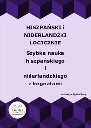 Hiszpański i niderlandzki logicznie. Szybka nauka hiszpańskiego i niderlandzkiego z kognatami