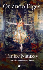 Taniec Nataszy Z dziejów kultury rosyjskiej