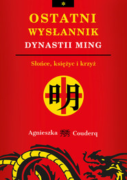 Ostatni wysłannik dynastii Ming Słońce, księżyc i krzyż