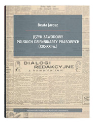 Język zawodowy polskich dziennikarzy prasowych (XIX-XXI w.)