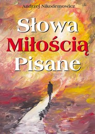 Słowa Miłością Pisane