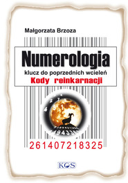 Numerologia klucz do poprzednich wcieleń Kody reinkarnacji