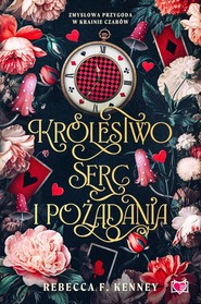 Królestwo serc i pożądania Wicked Darlings Tom 2