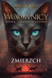 Wojownicy Nowa przepowiednia Tom 5 Zmierzch