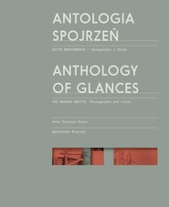 Antologia spojrzeń / Anthology of Glances.