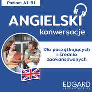 Angielski Konwersacje dla początkujących i średnio zaawansowanych