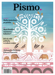 Pismo. Magazyn opinii Pismo. Magazyn opinii Pismo. Magazyn Opinii Nr 02/2024
