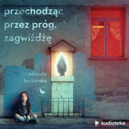 Przechodząc przez próg, zagwiżdżę