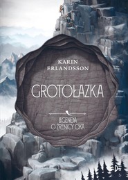 Grotołazka Tom 3 Legenda o źrenicy oka