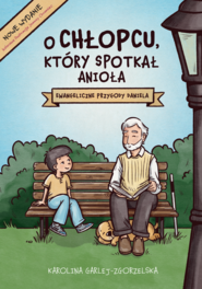 O CHŁOPCU, KTÓRY SPOTKAŁ ANIOŁA - nowe wydanie