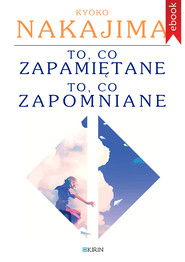 To, co zapamiętane / to, co zapomniane