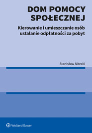 Dom pomocy społecznej. Kierowanie i umieszczanie osób ustalanie odpłatności za pobyt