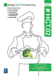 Zeszyt GASTROnomiczny Zeszyt ćwiczeń do nauki zawodu technik żywienia i usług gastronomicznych HGT.02 Część 1