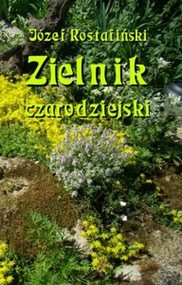 Zielnik czarodziejski to jest zbiór przesądów o roślinach
