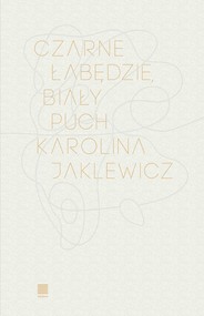Czarne łabędzie, biały puch