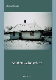 Andruszkowice. Monografia miejscowości