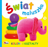 Świat maluszka Kolory i kształty