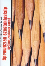 Sprawdziany szóstoklasisty. Próbne zestawy zadań