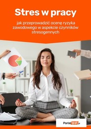 Stres w pracy – jak przeprowadzić ocenę ryzyka zawodowego w aspekcie czynników stresogennych