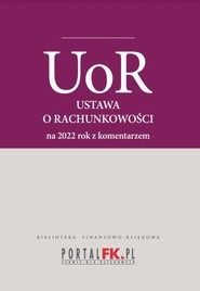Ustawa o rachunkowości 2022. Tekst ujednolicony z komentarze eksperta do zmian