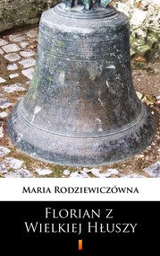Florian z Wielkiej Hłuszy