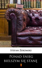 Ponad śnieg bielszym się stanę