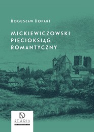 Mickiewiczowski pięcioksiąg romantyczny wyd. 2