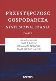 Przestępczość gospodarcza. System zwalczania. Część 2