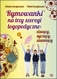Rymowanki na trzy szeregi logopedyczne: ciszący, syczący, szumiący