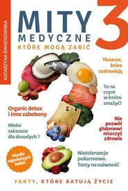 Mity medyczne, które mogą zabić 3. Fakty, które ratują życie wyd. 2022