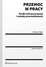 Przemoc w pracy. Środki ochrony prawnej i metody przeciwdziałania