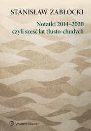 Notatki 2014–2020, czyli sześć lat tłusto-chudych