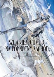 Szlakiem chmur na północny zachód. Tom 1
