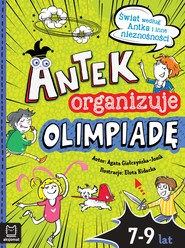 Antek organizuje olimpiadę. Świat według Antka i inne nieznośności