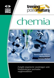 Trening przed maturą Chemia Związki organiczne zawierające azot Wielofunkcyjne pochodne węglowodorów