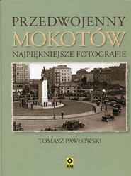 Przedwojenny mokotów najpiękniejsze fotografie
