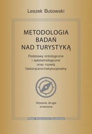 Metodologia badań nad turystyką. Podstawy ontologiczne i epistemologiczne oraz rozwój historyczno-instytucjonalny wyd. 2