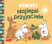 Najlepsi przyjaciele. Muminki