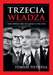 Trzecia władza Sądownictwo w latach 1946-2023