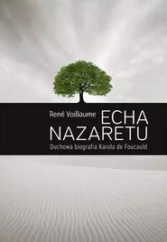 Echa Nazaretu Duchowa biografia Karola de Foucauld